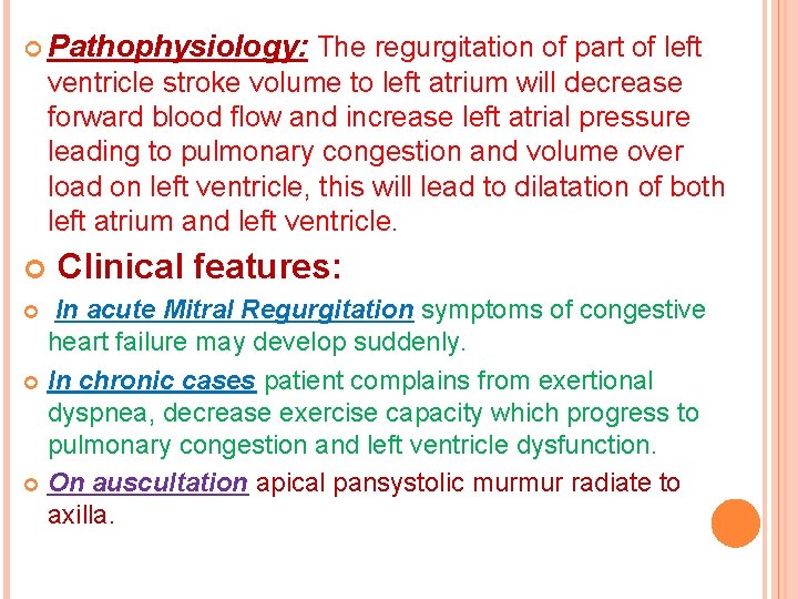  Pathophysiology: The regurgitation of part of left ventricle stroke volume to left atrium