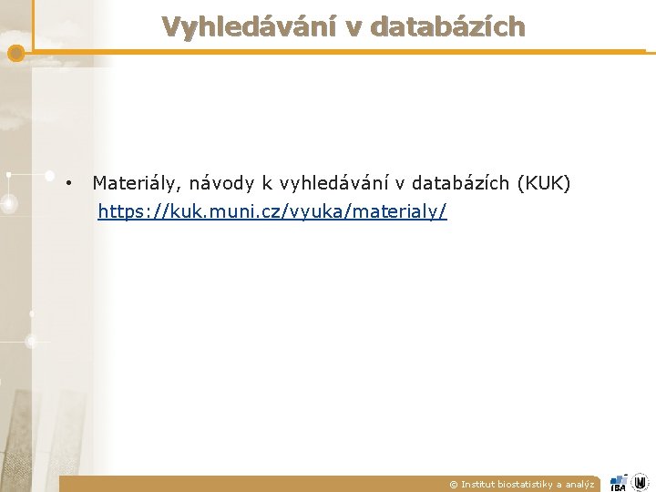 Vyhledávání v databázích • Materiály, návody k vyhledávání v databázích (KUK) https: //kuk. muni. Vyhledávání v databázích • Materiály, návody k vyhledávání v databázích (KUK) https: //kuk. muni.