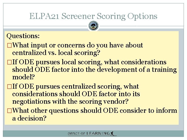 ELPA 21 Screener Scoring Options Questions: �What input or concerns do you have about
