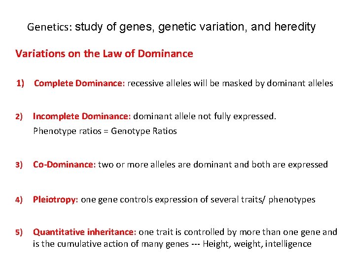 Genetics: study of genes, genetic variation, and heredity Variations on the Law of Dominance