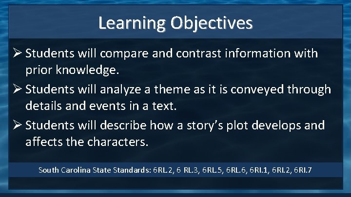 Learning Objectives Ø Students will compare and contrast information with prior knowledge. Ø Students