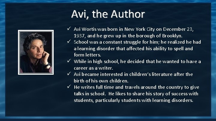 Avi, the Author ü Avi Wortis was born in New York City on December