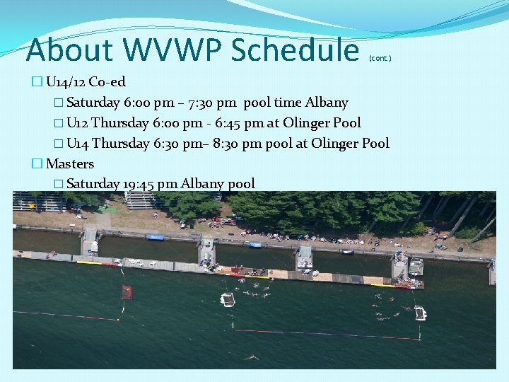 About WVWP Schedule (cont. ) � U 14/12 Co-ed � Saturday 6: 00 pm