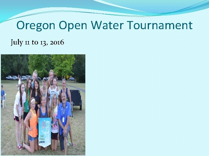 Oregon Open Water Tournament July 11 to 13, 2016 