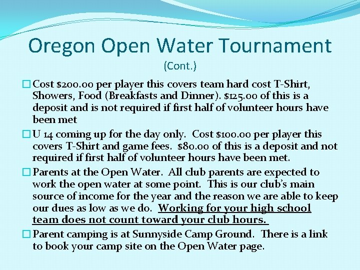 Oregon Open Water Tournament (Cont. ) �Cost $200. 00 per player this covers team