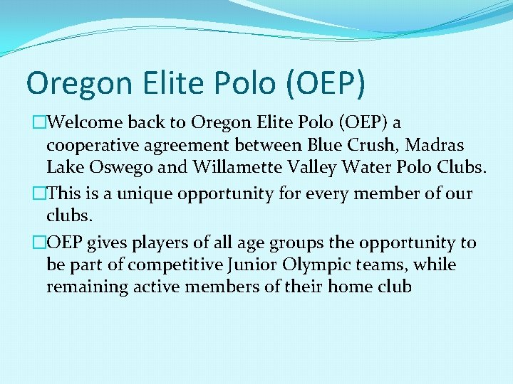 Oregon Elite Polo (OEP) �Welcome back to Oregon Elite Polo (OEP) a cooperative agreement