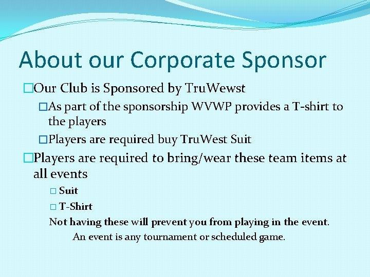 About our Corporate Sponsor �Our Club is Sponsored by Tru. Wewst �As part of