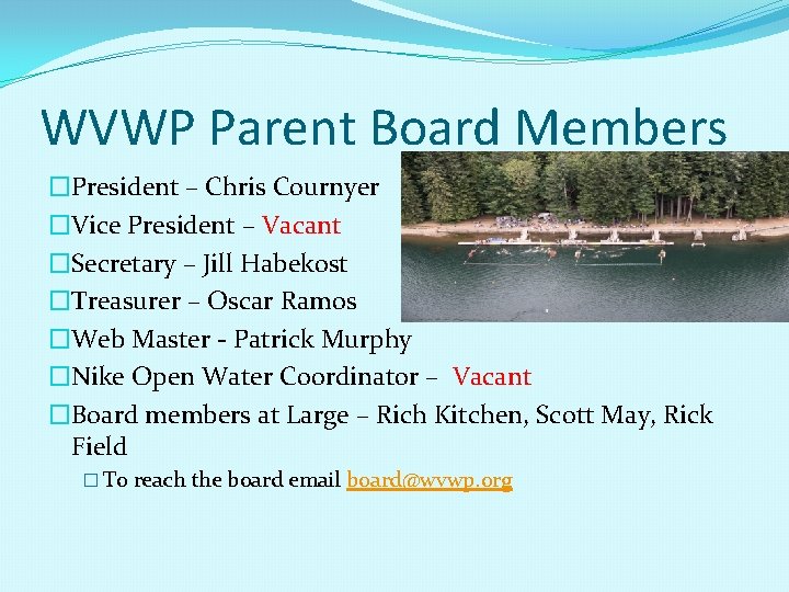 WVWP Parent Board Members �President – Chris Cournyer �Vice President – Vacant �Secretary –