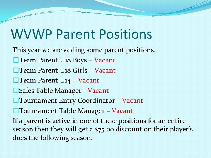 WVWP Parent Positions This year we are adding some parent positions. �Team Parent U