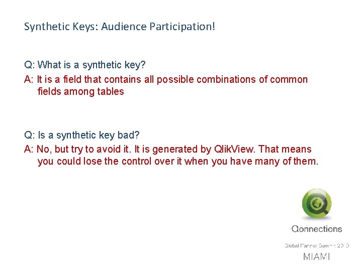 Synthetic Keys: Audience Participation! Q: What is a synthetic key? A: It is a