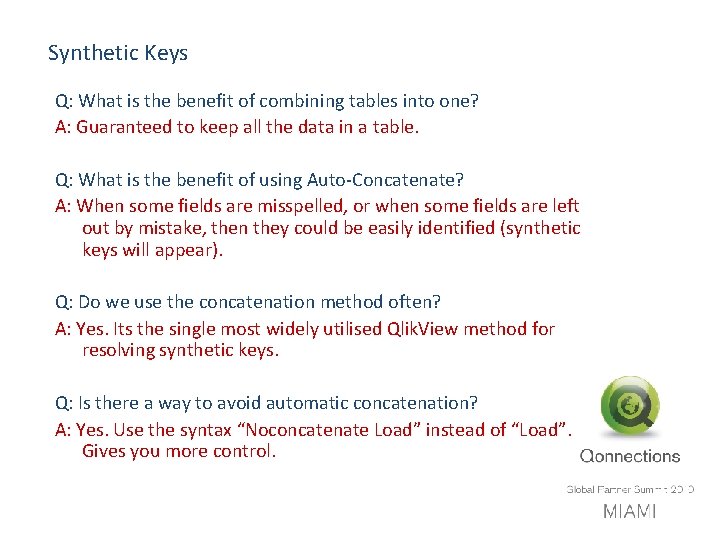 Synthetic Keys Q: What is the benefit of combining tables into one? A: Guaranteed