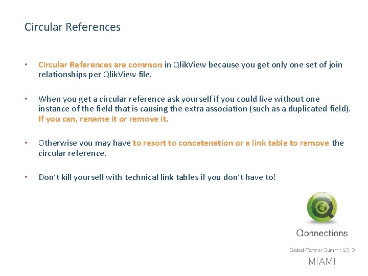 Circular References • Circular References are common in Qlik. View because you get only