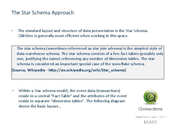 The Star Schema Approach • The standard layout and structure of data presentation is