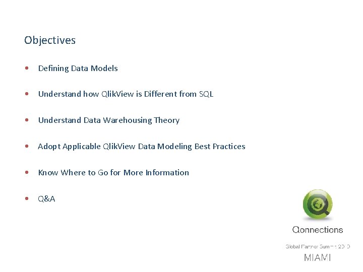 Objectives • Defining Data Models • Understand how Qlik. View is Different from SQL