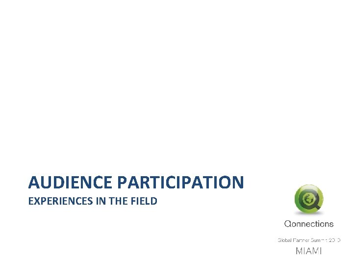 AUDIENCE PARTICIPATION EXPERIENCES IN THE FIELD 
