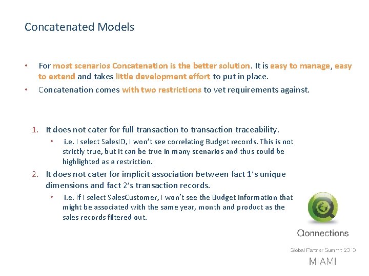 Concatenated Models • • For most scenarios Concatenation is the better solution. It is