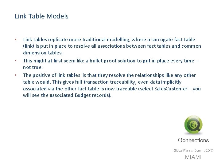 Link Table Models • • • Link tables replicate more traditional modelling, where a