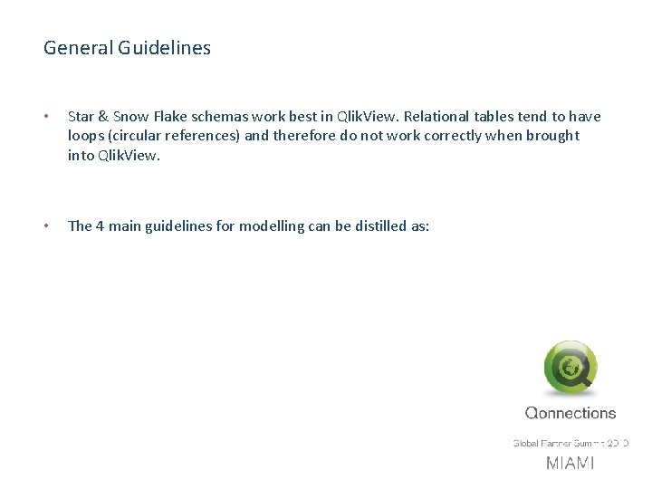 General Guidelines • Star & Snow Flake schemas work best in Qlik. View. Relational
