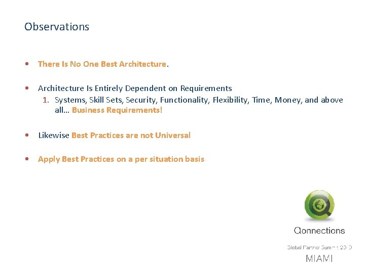 Observations • There Is No One Best Architecture. • Architecture Is Entirely Dependent on