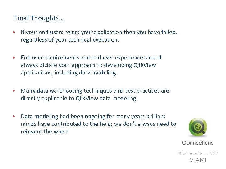 Final Thoughts… • If your end users reject your application then you have failed,