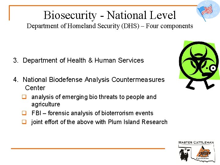 Biosecurity - National Level Department of Homeland Security (DHS) – Four components 3. Department