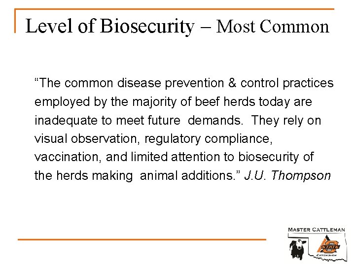 Level of Biosecurity – Most Common “The common disease prevention & control practices employed