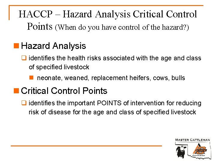 HACCP – Hazard Analysis Critical Control Points (When do you have control of the