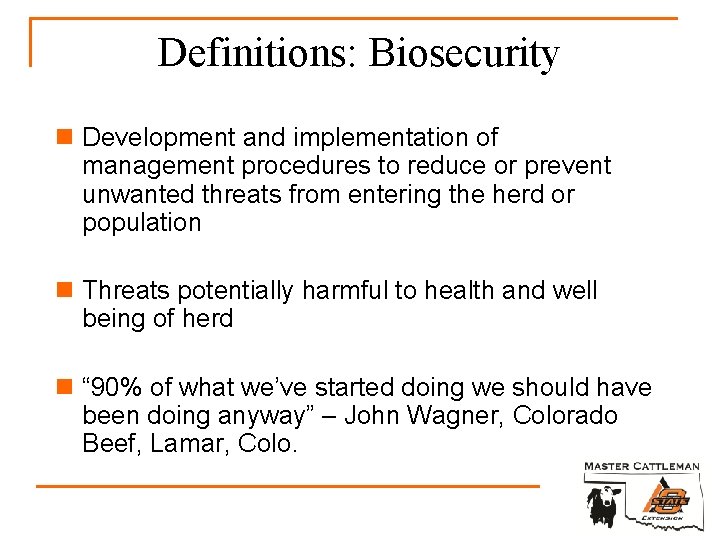 Definitions: Biosecurity n Development and implementation of management procedures to reduce or prevent unwanted