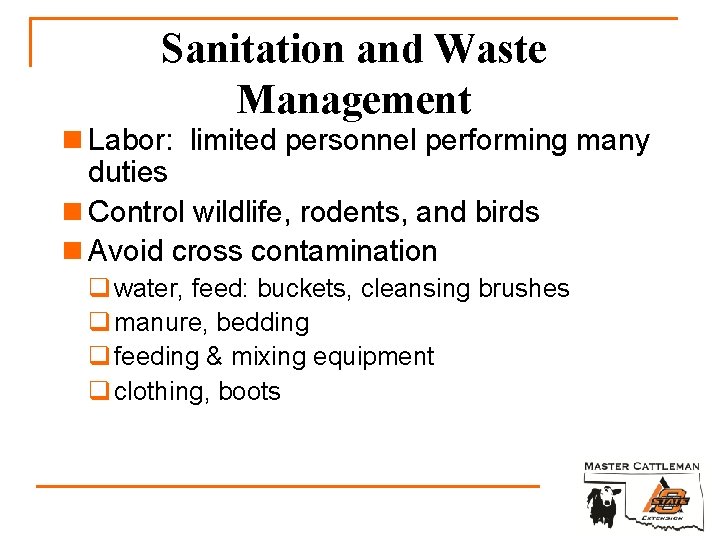 Sanitation and Waste Management n Labor: limited personnel performing many duties n Control wildlife,