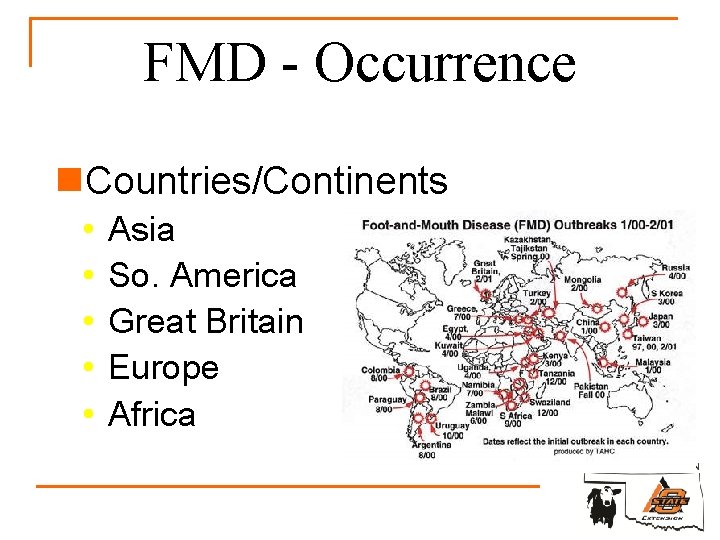 FMD - Occurrence n. Countries/Continents • • • Asia So. America Great Britain Europe