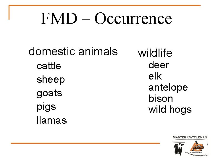 FMD – Occurrence domestic animals cattle sheep goats pigs llamas wildlife deer elk antelope