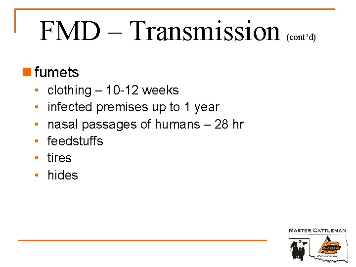 FMD – Transmission n fumets • • • clothing – 10 -12 weeks infected