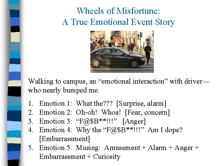 Wheels of Misfortune: A True Emotional Event Story Walking to campus, an “emotional interaction”