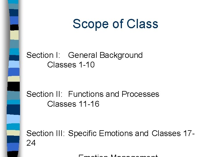 Scope of Class Section I: General Background Classes 1 -10 Section II: Functions and