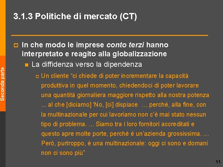 Seconda parte 3. 1. 3 Politiche di mercato (CT) p In che modo le