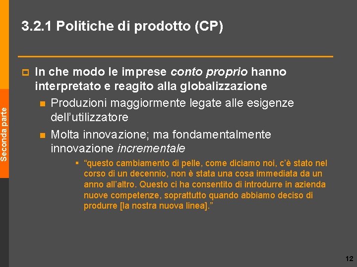 Seconda parte 3. 2. 1 Politiche di prodotto (CP) p In che modo le