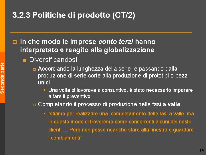 Seconda parte 3. 2. 3 Politiche di prodotto (CT/2) p In che modo le