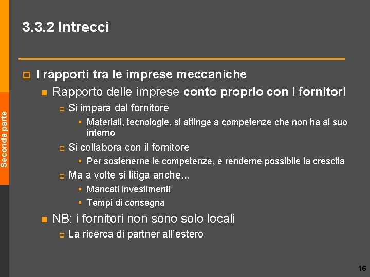 3. 3. 2 Intrecci I rapporti tra le imprese meccaniche n Rapporto delle imprese