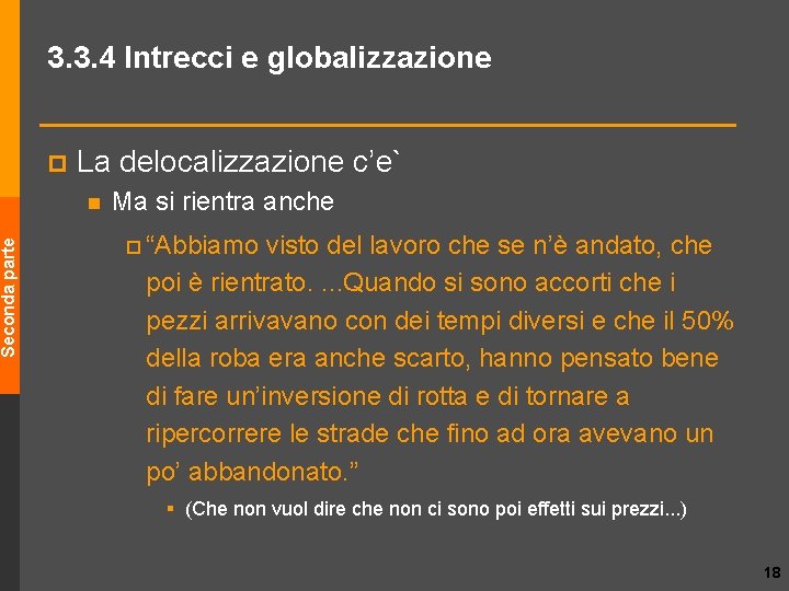 Seconda parte 3. 3. 4 Intrecci e globalizzazione p La delocalizzazione c’e` n Ma