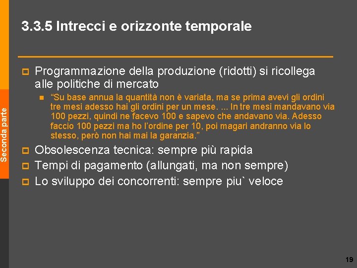 Seconda parte 3. 3. 5 Intrecci e orizzonte temporale p Programmazione della produzione (ridotti)