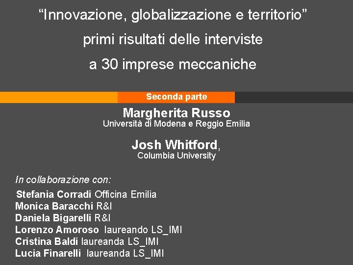 “Innovazione, globalizzazione e territorio” primi risultati delle interviste a 30 imprese meccaniche Seconda parte