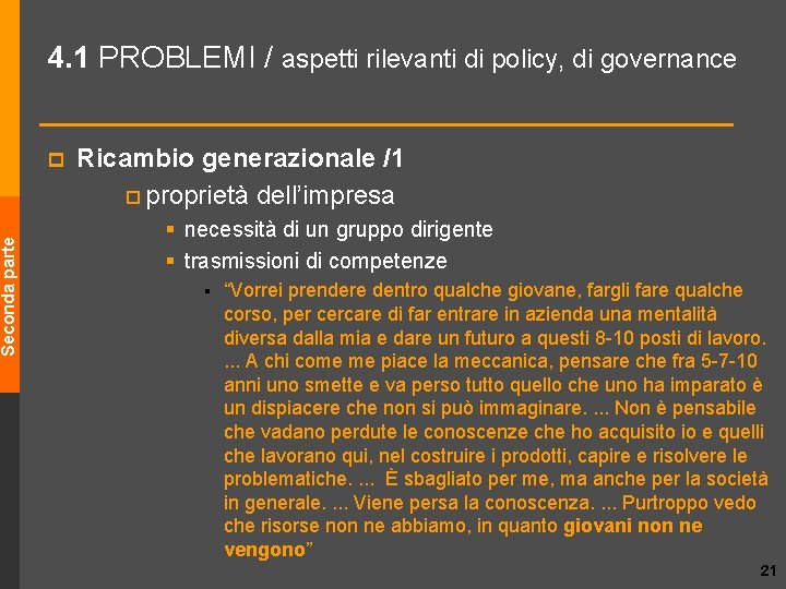 Seconda parte 4. 1 PROBLEMI / aspetti rilevanti di policy, di governance p Ricambio
