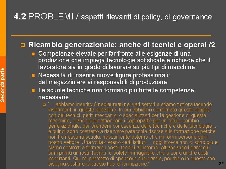 Seconda parte 4. 2 PROBLEMI / aspetti rilevanti di policy, di governance p Ricambio