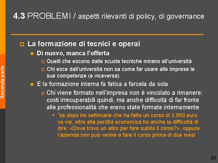 Seconda parte 4. 3 PROBLEMI / aspetti rilevanti di policy, di governance p La
