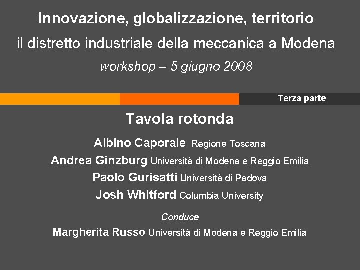 Innovazione, globalizzazione, territorio il distretto industriale della meccanica a Modena workshop – 5 giugno