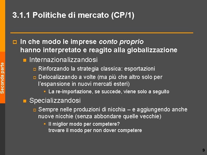 Seconda parte 3. 1. 1 Politiche di mercato (CP/1) p In che modo le