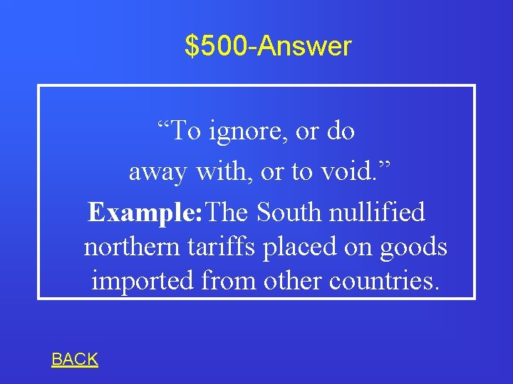 $500 -Answer “To ignore, or do away with, or to void. ” Example: The