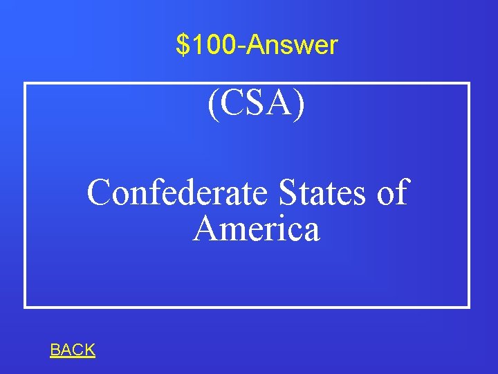 $100 -Answer (CSA) Confederate States of America BACK 