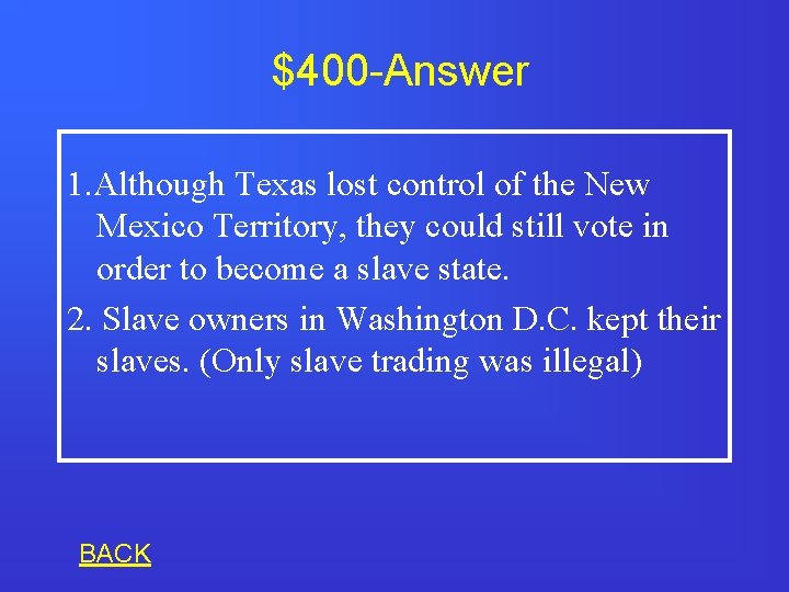 $400 -Answer 1. Although Texas lost control of the New Mexico Territory, they could