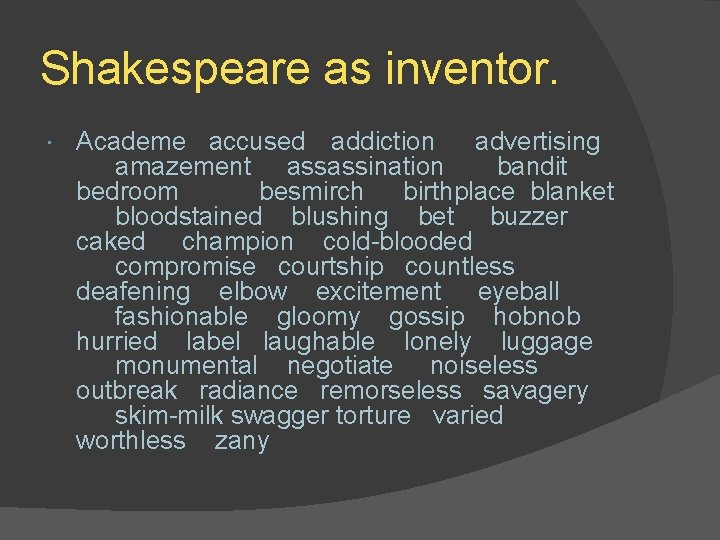 Shakespeare as inventor. Academe accused addiction advertising amazement assassination bandit bedroom besmirch birthplace blanket